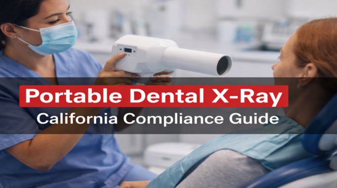 Portable handheld dental X-ray unit used in a California dental office under compliance guidelines